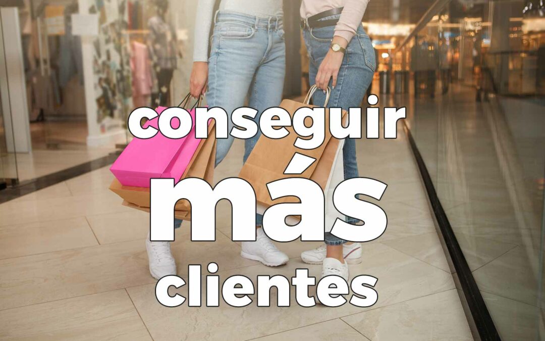 Aprende a conseguir más clientes