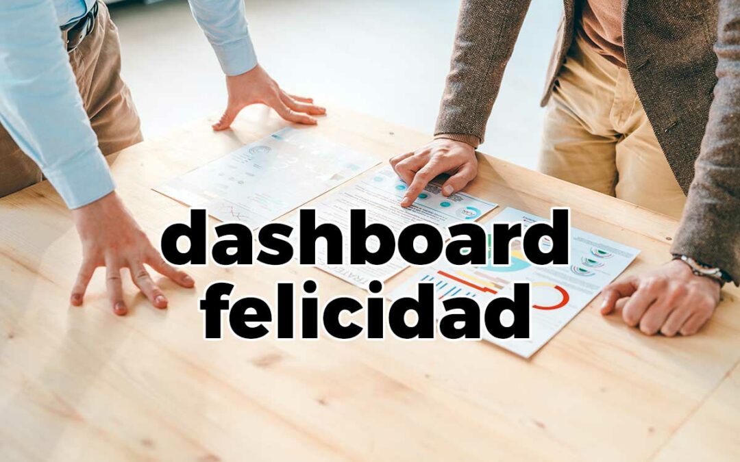 Cómo hacer un dashboard de Felicidad