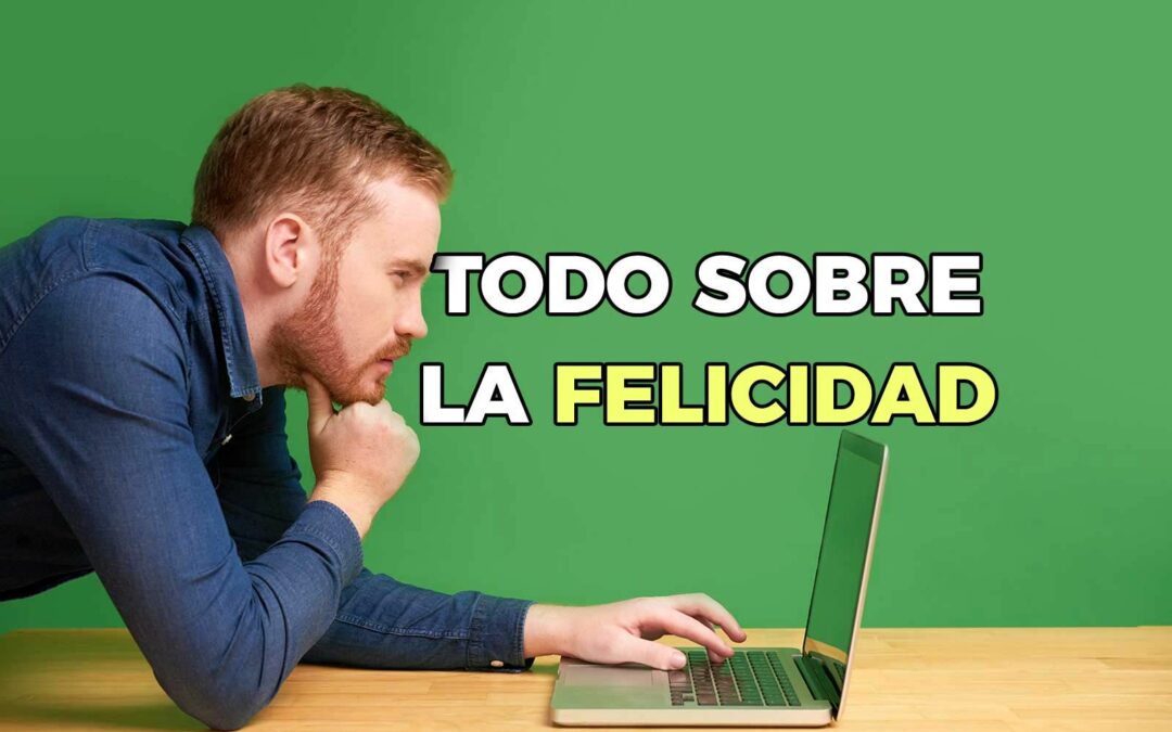 La mejor información sobre la felicidad