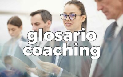 Glosario de Términos de Coaching en la Gestión de la Felicidad