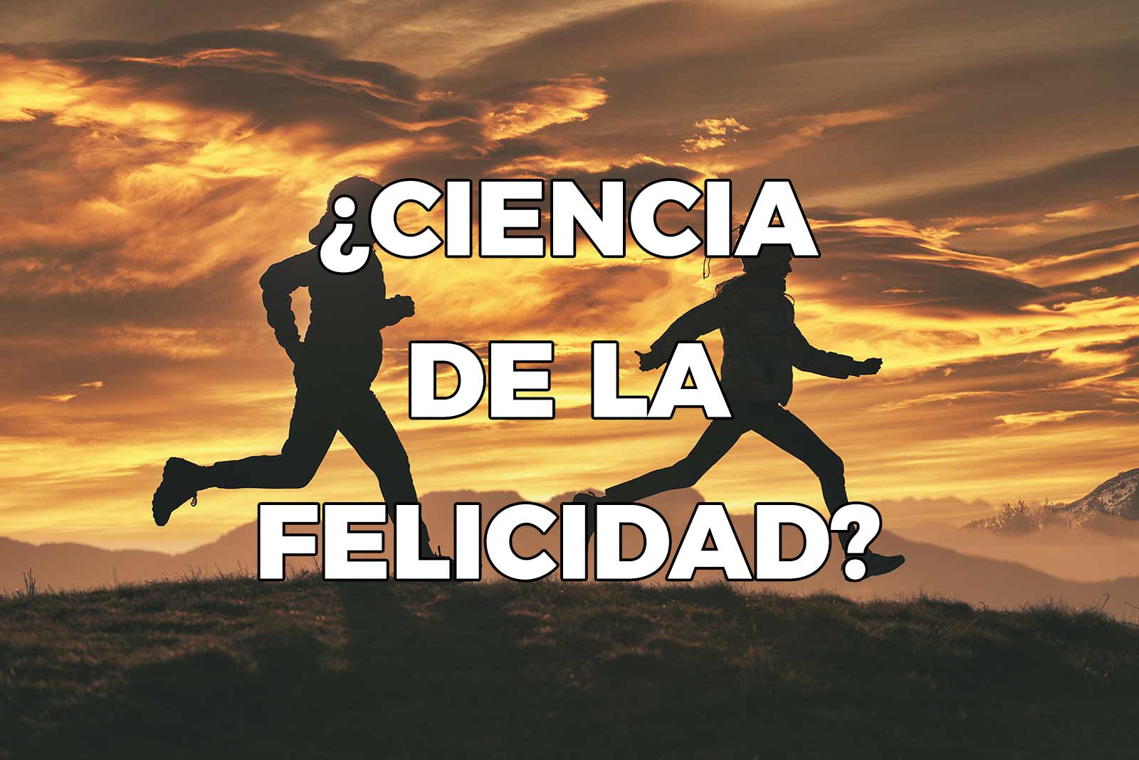 que es la Ciencia de la Felicidad