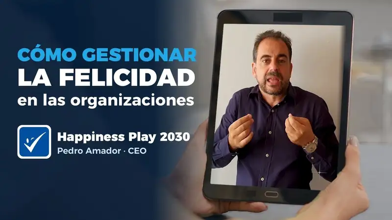 Cómo gestionar la felicidad en las organizaciones: Happiness Play Pro