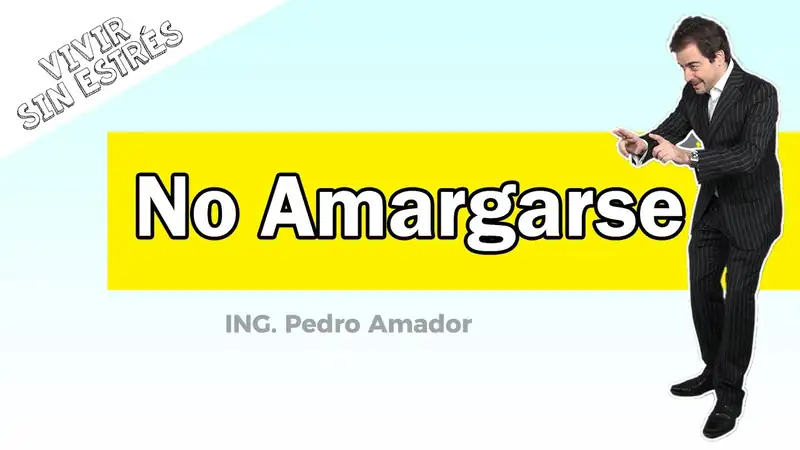 El arte de no amargarse la vida: conferencia de Pedro Amador